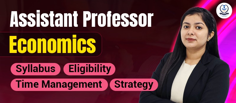 Assistant Professor Economics: Eligibility, Syllabus & Guide