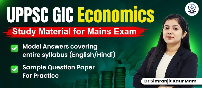 UPPSC GIC Economics Mains Study Material 2026: Complete Guide by Dr. Simranjit Kaur
